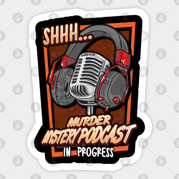 Shh Murder Mystery Podcast in Progress Sticker by belownormal